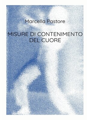 cover image of MISURE DI CONTENIMENTO DEL CUORE